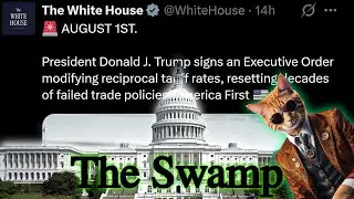 Welcome to the Month of the TARIFFS! - Lots More Swamp News From Today  (August 1, 2025)
