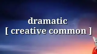 Dramatic no copyright music (royalty free music #creativecommon