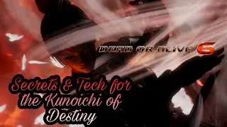 Dead or Alive 6| Kasumi Secret Tech & Tricks to Up your Kasumi Game Vol. 1