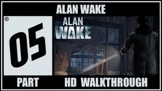 Alan Wake Walkthrough Part 5 Let's Play Gameplay Playthrough