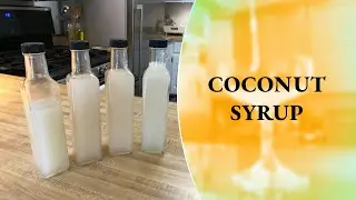 How to Make Coconut Syrup - Homemade Syrup - Syrups at Home