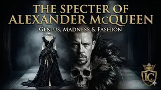 The Specter of Alexander McQueen: Genius, Madness & Fashion
