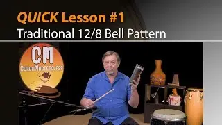 QUICK Lesson 1 - Traditional 12/8 Bell Pattern