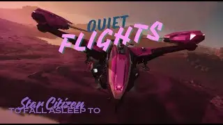 Star Citizen: Quiet Flights — Into Fractured Frontiers