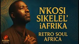 N&rsquo;kosi Sikelel&rsquo; iAfrika &ndash; Retro Soul Version | Африканский гимн в стиле винтажного соула