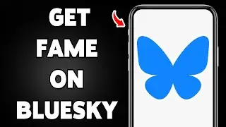 How To Get Fame On Bluesky 2025 | Grow Following On Bluesky Account