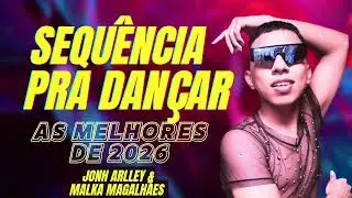 SEQUÊNCIA ARROCHA 2026  MALKA MAGALHÃES E JOHN ARLLEY