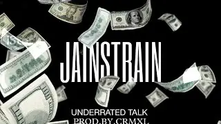 Underrated Talk | JAINSTRAIN | PRODUCED BY CRMXL | 2022