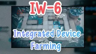 [Arknights] IW-6 | Integrated Device Farming