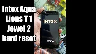 Intex Aqua Lions T1 , Jewel 2 hard reset and pattern unlock done
