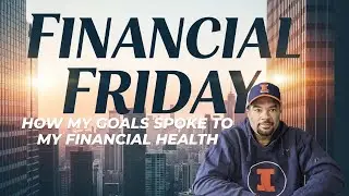 FINANCIAL FRIDAY  -  My Goals Are Keeping My Financial In Line