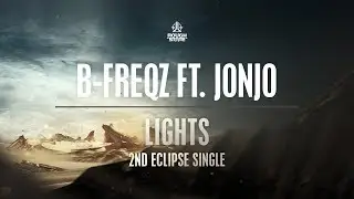 B-Freqz Ft. Jonjo - Lights [OUT NOW]