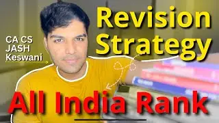 Revision Strategy ALL INDIA RANKERS won't tell you💥 Score More in Less Time🔥CA CS JASH KESWANI(AIR3)