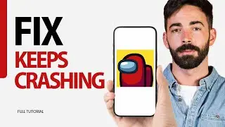 How To Fix Keeps Crashing On Among Us Game App 2024