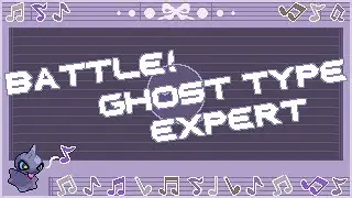 Battle! Ghost Type Expert