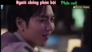 Người chồng phản bội | phần cuối #tomtatphim #reviewphim #kethuba