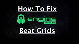 How To Fix Your Beat Grids - ENGINE PRIME