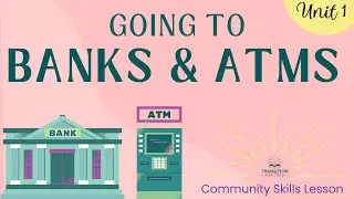 Exploring Banks & ATM&rsquo;s - Life Skills Lesson - Transition Skills
