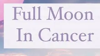 Full moon collective reading for Full moon in Cancer for the Zodiac Elements