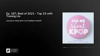 Ep. 187: Best of 2021 - Top 15 with Yusong Liu