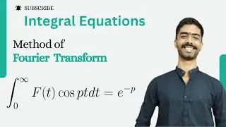 Solution of Integral Equations using Fourier Transform