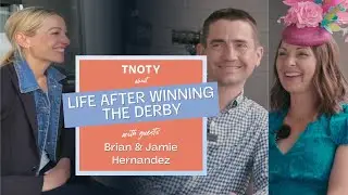 Life After Winning the Kentucky Derby with Brian and Jamie Hernandez | Ep