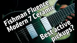 Best active pickups? - Fishman Fluence Modern Ceramic 7 Voice comparison | Ibanez S71AL Axion Label