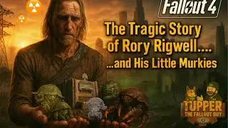 Rory Rigwell - The Man, The Mystery, The Mirelurks: A Story of Love and Betrayal