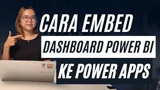 Cara Embed Dashboard Power BI ke Power Apps