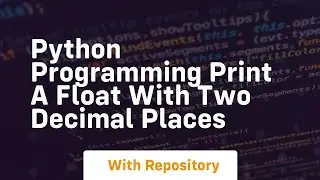 python programming print a float with two decimal places