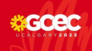 2025 GCEC Conference Recap | Hosted by UCalgary's Hunter Hub for Entrepreneurial Thinking