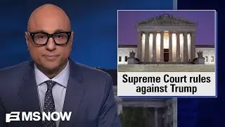 Velshi: 'There is hope yet for the republic' after Trump's Supreme Court loss&nbsp;