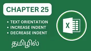 Excel Uncovered Chapter 25: Text orientation, increase indent, decrease indent in Tamil