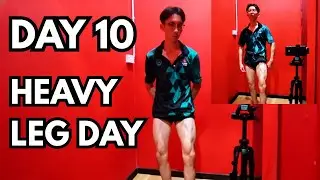 DAY 10 TRAINING HEAVY LEG DAY