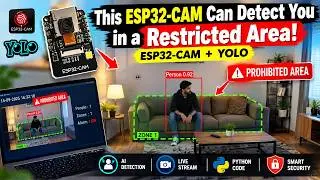 This ESP32-CAM Can Detect You in a Restricted Area! | ESP32-CAM + YOLO