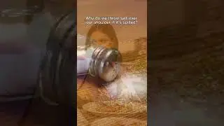 Why do we throw salt over our shoulder?