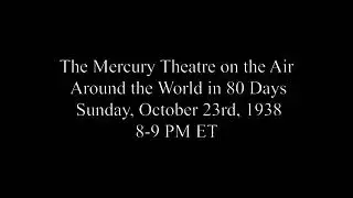 The Mercury Theatre on the Air: Around the World in 80 Days (original master recording)