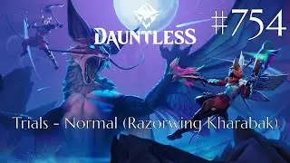 Dauntless Walkthrough Part 754 - Trials - Normal [Razorwing Kharabak] [3] (No Commentary)