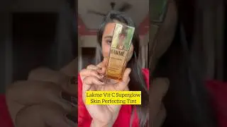 Lakme Vit C Superglow Skin Perfecting Tint #shortvideo #makeupshorts