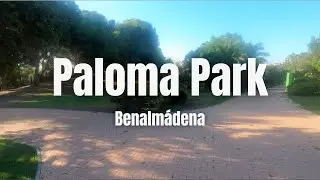 A relaxing morning walk in Paloma Park | Benalm&aacute;dena 🇪🇸