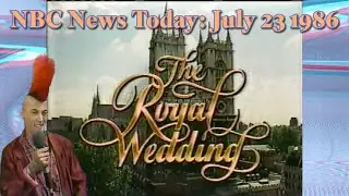 The Royal Wedding July 23 1986 Coverage From NBC News Today