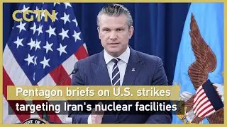 Pentagon briefs on U.S. strikes targeting Iran's nuclear facilities