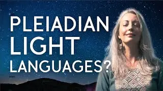 What Are Light Languages? ✨ PLEIADIANS Explain Light Language Transmissions and Activations