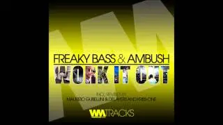 Freaky Bass Ft. Ambush - Work It Out (Original Mix)