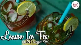 Lemon Ice Tea Recipe | Quick Summer Drink | Chef Sanjyot Keer | Your Food Lab