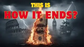 The Fall of Money: How Currency Collapse Ends Every Great Empire