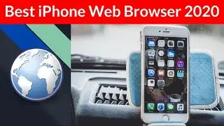 Top 5 Best iPhone Web Browser 2020