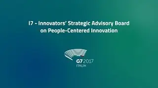 I-7 Innovators&rsquo; Strategic Advisory Board on People-Centered Innovation