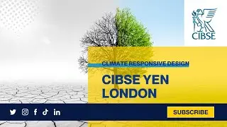 CIBSE YEN London: Climate Responsive Design