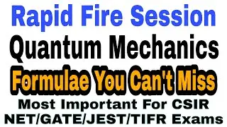 Quantum Mechanics | Must To Prepare Formulae | CSIR NET Physics Exam